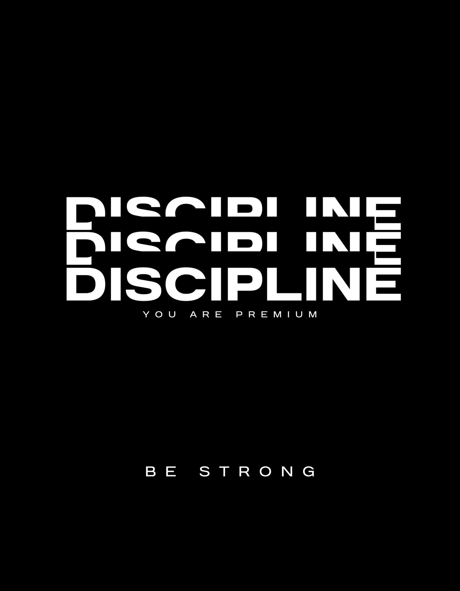 "Discipline" Motivational Graphic The image features a bold, minimalist design with the word "DISCIPLINE" repeated three times in large, white text against a solid black background. The text is stylized with a clean, modern font, creating a striking visual impact.  The message conveys the importance of discipline, emphasizing that it is a premium quality that one should strive for. The repeated use of the word "DISCIPLINE" reinforces this central theme, while the simple "BE STRONG" text at the bottom serves as an additional motivational call to action.  This design has a strong, no-nonsense aesthetic that would appeal to those seeking a powerful visual reminder to stay disciplined, focused, and determined in their pursuits. The minimalist approach allows the message to take center stage, making it an impactful and thought-provoking graphic.  Overall, this image is designed to inspire and motivate the viewer to cultivate discipline as a key attribute for success and personal growth, encouraging them to stay strong and committed to their goals.